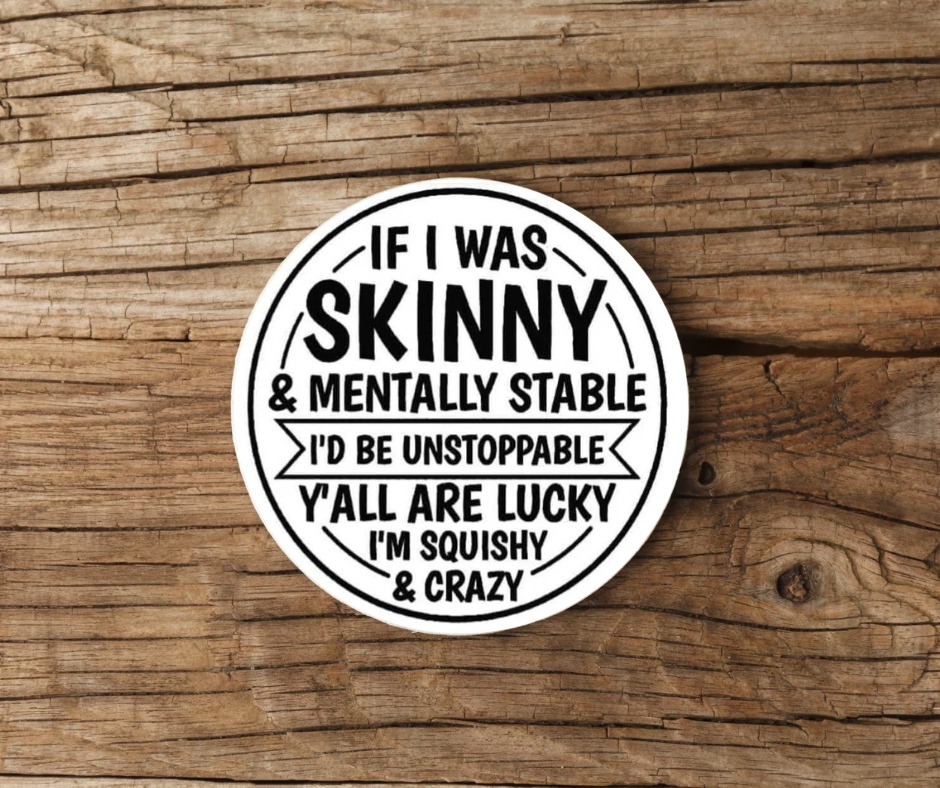 IF I WAS SKINNY COASTER