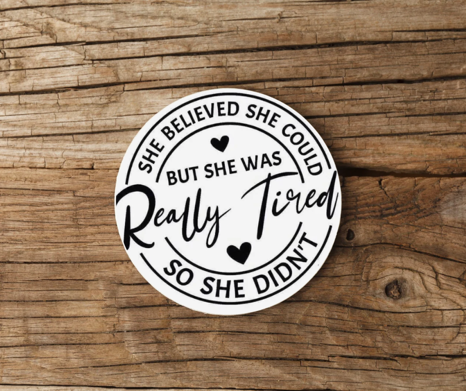 SHE BELIEVED SHE COULD COASTER